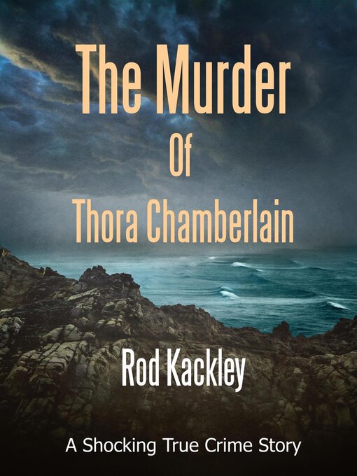 Title details for The Murder of Thora Chamberlain by Rod Kackley - Available